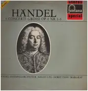 Georg Friedrich Händel , Händel Festspiel-Orchester Halle , Horst-Tanu Margraf - 6 Concerti Grossi Op. 6 Nr. 1-6