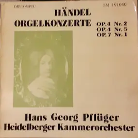 Georg Friedrich Händel - Händel Orgelkonzerte Op.4 Nr.2, Op.4 Nr.5 Op.7 Nr.1