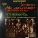 LP - Händel / Purcell / Bach... - The Splendor Of The Baroque Trumpet (Music For Trumpet And Organ)