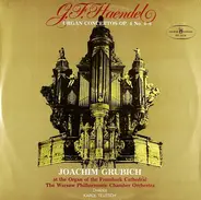 Georg Friedrich Händel , Joachim Grubich , Warsaw Philharmonic Chamber Orchestra - Organ Concertos Op. 4 No. 4-6