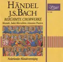 CD - Georg Friedrich Händel , Johann Sebastian Bach - Berühmte Chorwerke (Messiah, Judas Maccabeus, Johannes Passion)