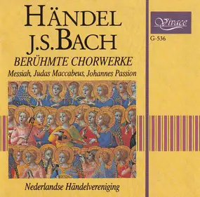 Georg Friedrich Händel - Berühmte Chorwerke (Messiah, Judas Maccabeus, Johannes Passion)