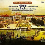 Händel / Bach (Stokowski) - Feuerwerksmusik - Wassermusik Suite - Air - Ein feste Burg und andere Werke ub Bearbeitung fur Symp