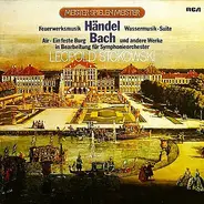 Händel / Bach (Stokowski) - Feuerwerksmusik - Wassermusik Suite - Air - Ein feste Burg und andere Werke ub Bearbeitung fur Symp