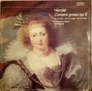 Händel - Concerti Grossi Op. 6 (Nr. 1 G-dur ∙ Nr. 3 E-moll ∙ Nr. 2 F-dur)