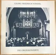 LP-Box - Georg Friedrich Händel - Die Gesamten Orgelkonzerte