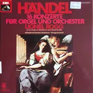 Georg Friedrich Händel , Lionel Rogg , Orchestre De Chambre De Toulouse a.o. - 16 Konzerte für Orgel und Orchester