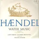 LP - Georg Friedrich Händel , Liszt Ferenc Chamber Orchestra , Frigyes Sándor - Vízizene - Water Music