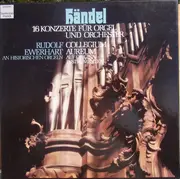 LP-Box - Georg Friedrich Händel , Rudolf Ewerhart , Collegium Aureum - Handel: 16 Konzerte für Orgel und Orchester