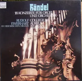 Georg Friedrich Händel - Handel: 16 Konzerte für Orgel und Orchester