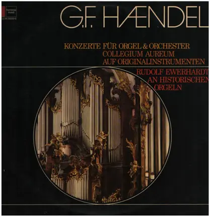 Georg Friedrich Händel , Rudolf Ewerhart , Collegium Aureum - Konzerte Für Orgel & Orchester