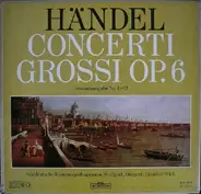Händel /  Süddeutsche Kammer-Philharmonie Stuttgart,  Günther Wich - Concerti Grossi Op. 6 Gesamtausgabe Nr. 1-12