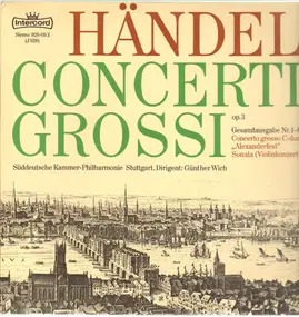 Georg Friedrich Händel - Concerti Grossi Op. 3 Gesamtausgabe Nr. 1-6 / Concerto Grosso C-dur 'Alexanderfest' / Sonata (Violi