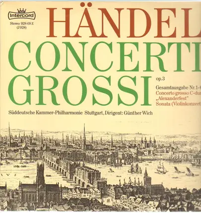 Händel / Süddeutsche Kammer-Philharmonie Stuttgart, Günther Wich - Concerti Grossi Op. 3 Gesamtausgabe Nr. 1-6 / Concerto Grosso C-dur 'Alexanderfest' / Sonata (Violi