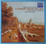 LP - Georg Friedrich Händel , Schola Cantorum Basiliensis , August Wenzinger - 4 Concerti Grossi Op. 6