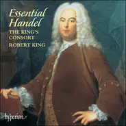 Georg Friedrich Händel , The King's Consort , Robert King - Essential Handel