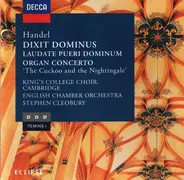 Georg Friedrich Händel , The King's College Choir Of Cambridge , English Chamber Orchestra , Stephe - Dixit Dominus / Laudate Pueri Dominum / Organ Concerto 'The Cuckoo And The Nightingale'