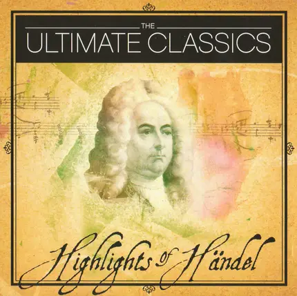 Händel - The Ultimate Classics (Highlights Of Händel)