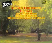 Double CD - Händel - Water Music / Music For Fireworks / Concerti Grossi Nos. 5-7