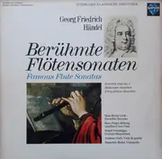 Double LP - Händel - Berühmte Flötensonaten = Famous Flute Sonatas (Sonaten Aus Op. 1 / Hallenser-Sonaten / Fitzwilliam-Sonaten)