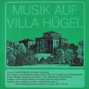 Georg Friedrich Händel / Carl Ditters von Dittersdorf / Georg Philipp Telemann / Ludwig van Beethov - Musik Auf Villa Hügel I