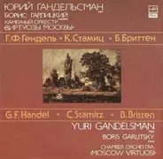 Georg Friedrich Händel / Carl Stamitz / Benjamin Britten - Yuri Gandelsman , Boris Garlitsky , Mosc - Концерт Для Альта С Оркестром / Концертная Симфония Для Скрипки И Альта С Оркестром / Lachrymae