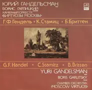 Georg Friedrich Händel / Carl Stamitz / Benjamin Britten - Yuri Gandelsman , Boris Garlitsky , Mosc - Концерт Для Альта С Оркестром / Концертная Симфония Для Скрипки И Альта С Оркестром / Lachrymae