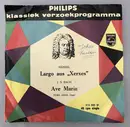 7inch Vinyl Single - Georg Friedrich Händel / Charles Gounod / Johann Sebastian Bach ; Feike Asma - Philips Klassiek Verzoekprogramma Largo Aus 'Xerxes'/ Ave Maria