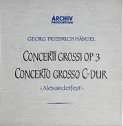 Händel - Concerti Grossi Op. 3  - Concerto Grosso C-dur > Alexandersfest <