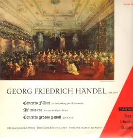 Georg Friedrich Händel - Concerto F-Dur / 'Ah! Mio Cor' / Concerto Grosso G-Moll