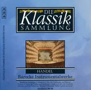 Händel - Die Klassiksammlung 61 - Barocke Instrumentalwerke