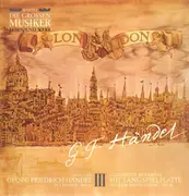10'' - Georg Friedrich Händel - Georg Friedrich Händel in 3 Folgen - Band III