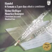 Georg Friedrich Händel / Heinz Holliger , Maurice Bourgue , Christiane Jaccottet , Manfred Sax - Six Sonatas For Two Oboes And Continuo