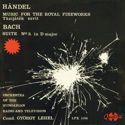 Händel / Bach - Music For The Royal Fireworks / Suite No.3. In D Major
