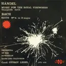 LP - Händel / Bach - Music For The Royal Fireworks / Suite No.3. In D Major