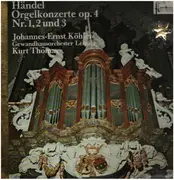 LP - Georg Friedrich Händel / Johannes-Ernst Köhler , Gewandhausorchester Leipzig & Kurt Thomas - Orgelkonzerte Op. 4 Nr. 1, 2 Und 3