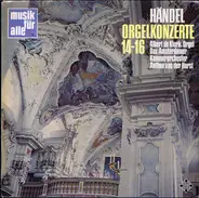 Händel - OrgelKonzerte 14-16