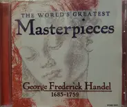 Händel - The World's Greatest Masterpieces