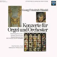 Georg Friedrich Händel - Konzerte Für Orgel Und Orchestra