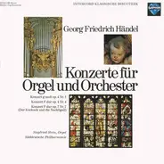 Georg Friedrich Händel - Konzerte Für Orgel Und Orchestra