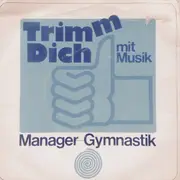 7inch Vinyl Single - Georg Glas Mit Seinem Ensemble , Jürgen Palm - Manager Gymnastik Mit Music
