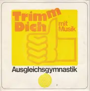 Georg Glas Mit Seinem Ensemble , Jürgen Palm - Trimm Dich Mit Musik - Ausgleichsgymnastik