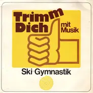 Georg Glas Mit Seinem Ensemble Sprecher Harry Valérien - Trimm Dich Mit Musik - Ski-Gymnastik