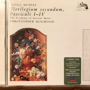 Georg Muffat - The Academy Of Ancient Music / Christopher Hogwood - Florilegium Secundum, Fasciculi I-IV