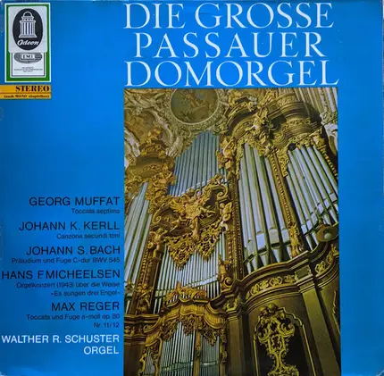 Muffat / Kerll / Bach / Micheelsen / Reger - Die Grosse Passauer Domorgel