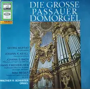 LP - Muffat · Kerll · Bach · Micheelsen ·  Reger - Die Grosse Passauer Domorgel - Red label