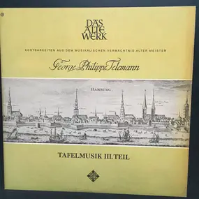 Georg Philipp Telemann - Tafelmusik Teil III