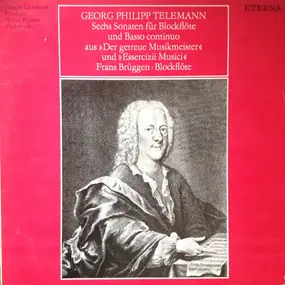 Georg Philipp Telemann - Sechs Sonaten Für Blockflöte Und Basso Continuo Aus »Der Getreue Musikmeister« Und »Essercizii Musi