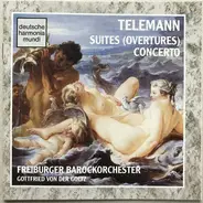Telemann - Suites (Overtures) / Concerto E Minor