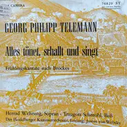 Telemann - Alles Tönet, Schallt Und Singt (Frühlingskantate Nach Brockes)